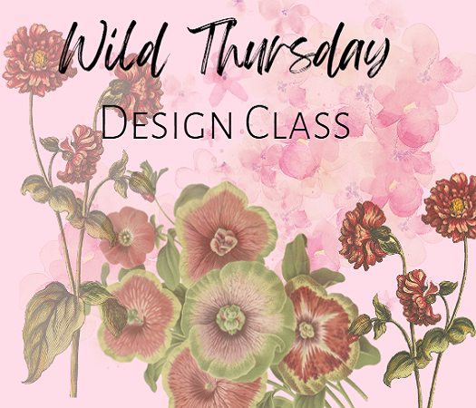 Wild Thursdays 7 PM Design Classes: March 28th Spring centerpiece